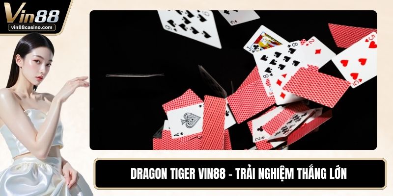 Dragon Tiger VIN88