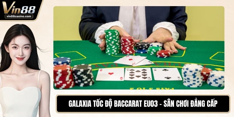 Galaxia Tốc Độ Baccarat EU03